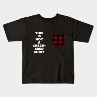 This is not a checkered shirt: Checkered Pocket... Not! Tee Kids T-Shirt